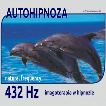 AUTOHIPNOZA IMAGOTERAPIA sesja 432 hz